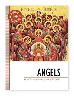 Angels - What We Know About the Angelic World. Orthodox Faith, Holy Scripture and Tradition (E-book)